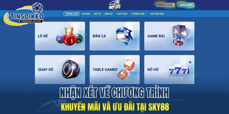 Nhận xét về chương trình khuyến mãi và ưu đãi tại Sky88
